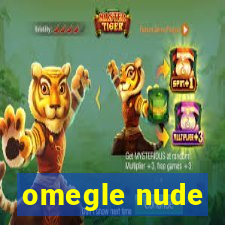 omegle nude